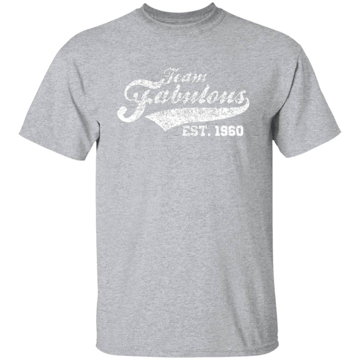 Team Fabulous Est. 1960 - T Shirt