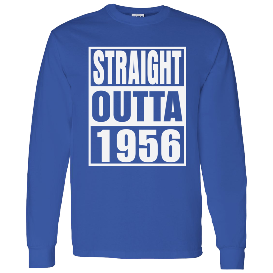 Straight Outta 1956 - Long Sleeve Tee