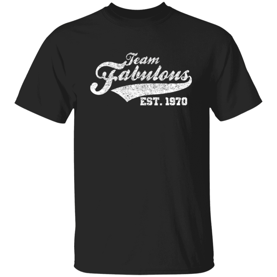 Team Fabulous Est. 1970 - T Shirt