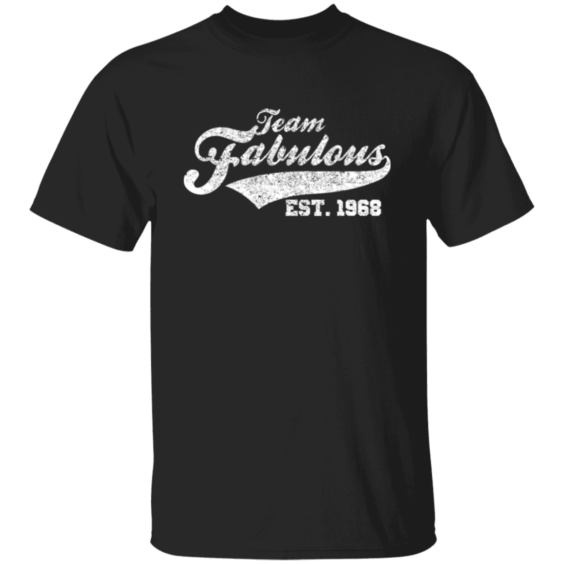 Team Fabulous Est. 1968 - T Shirt