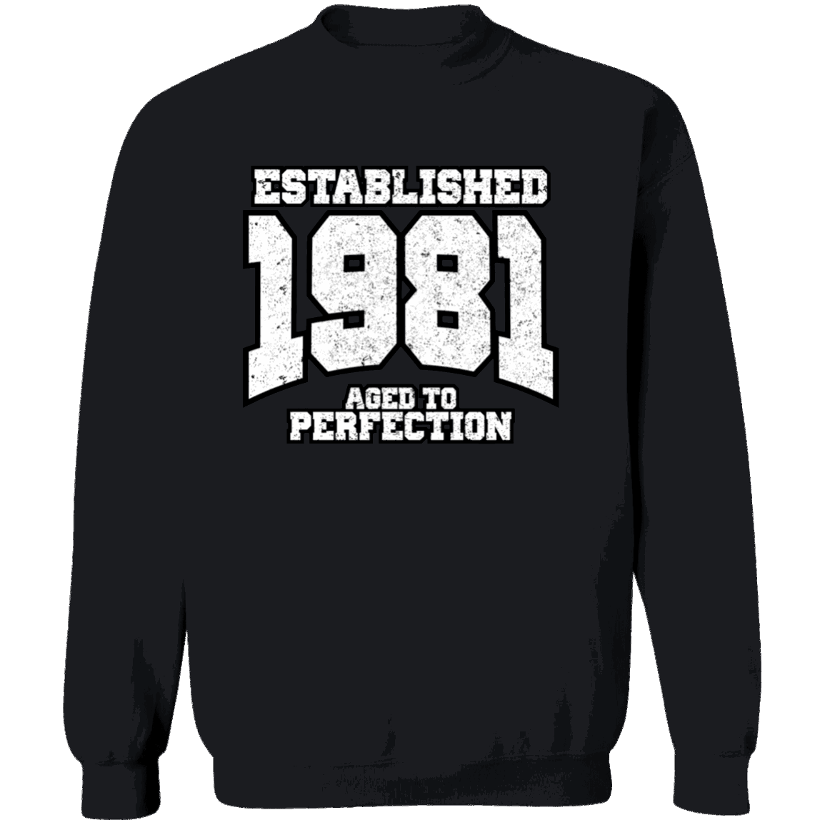 Established 1981 Aged To Perfection - Sweatshirt