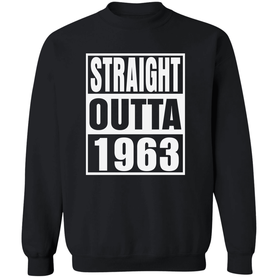 Straight Outta 1963 - Sweatshirt