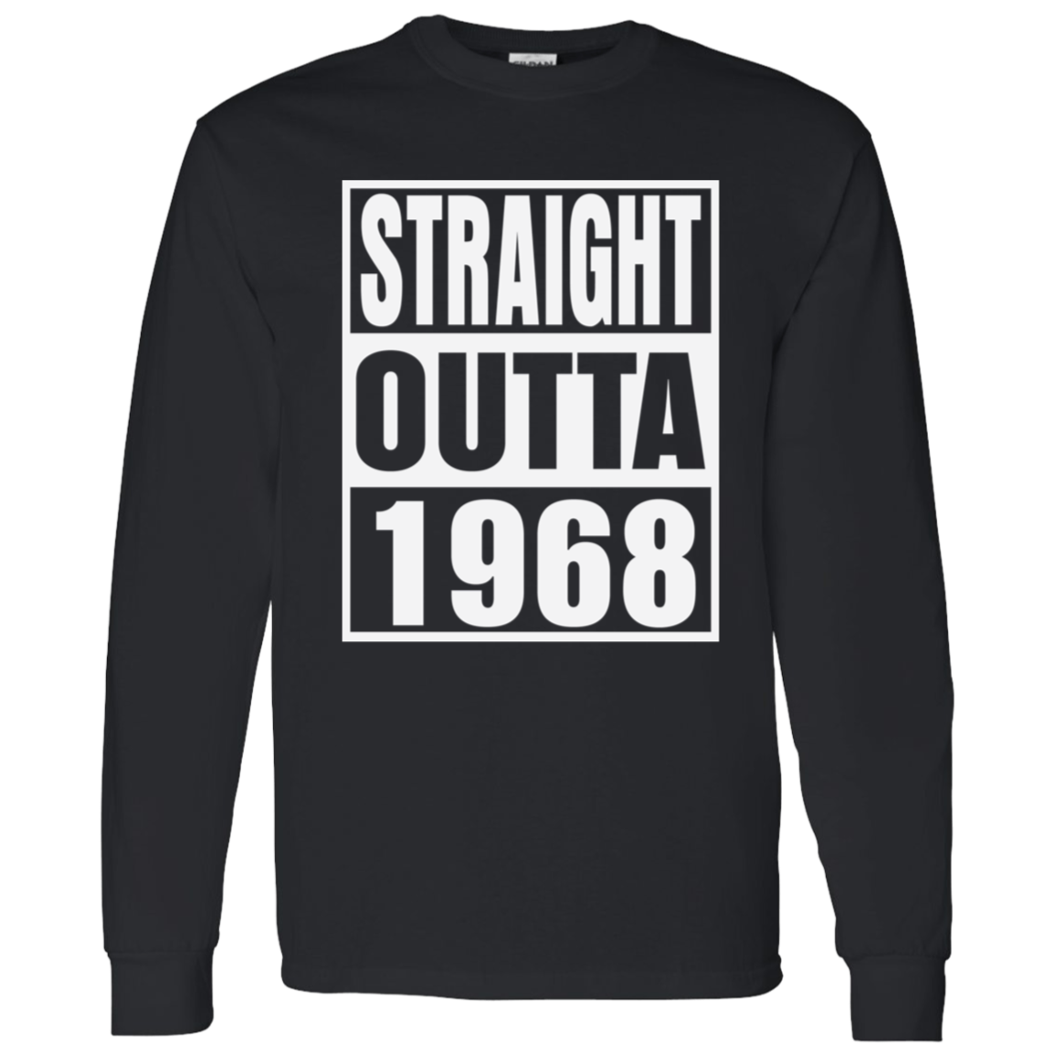 Straight Outta 1968 - Long Sleeve Tee