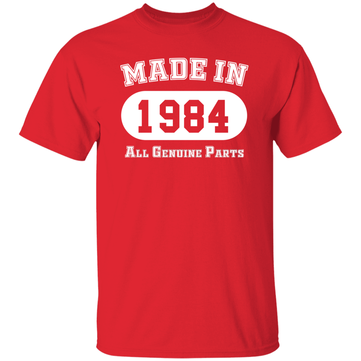 Made In 1984 All Genuine Parts - T Shirt