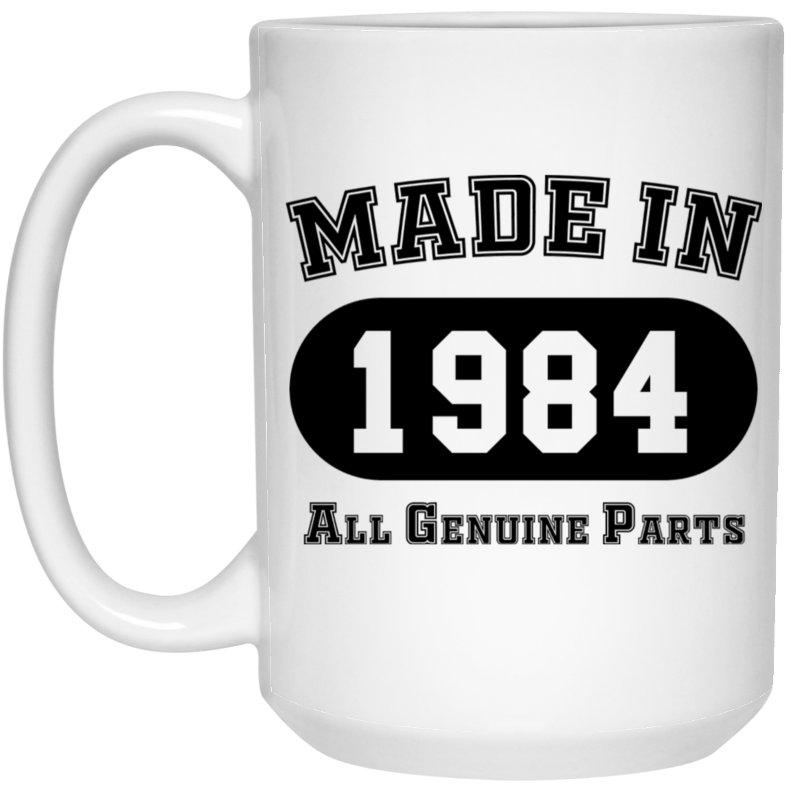 Made In 1984 All Genuine Parts  - Mugs