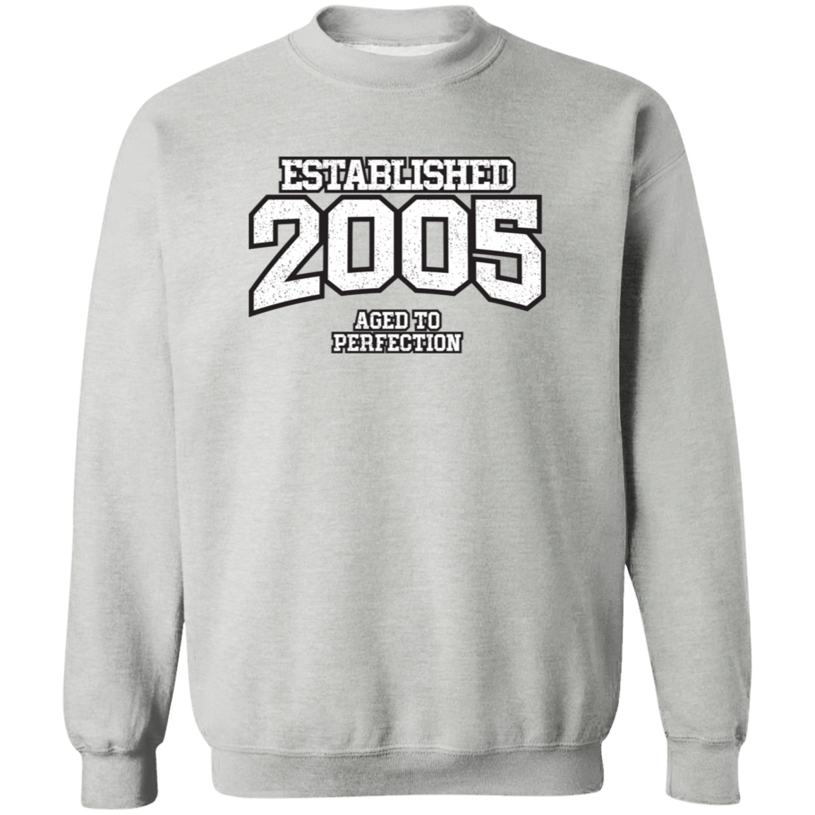 Established 2005 Aged To Perfection - Sweatshirt