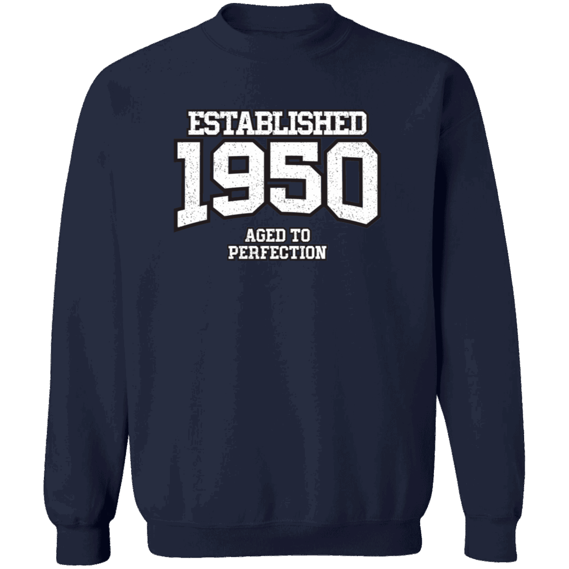 Established 1950 Aged To Perfection - Sweatshirt