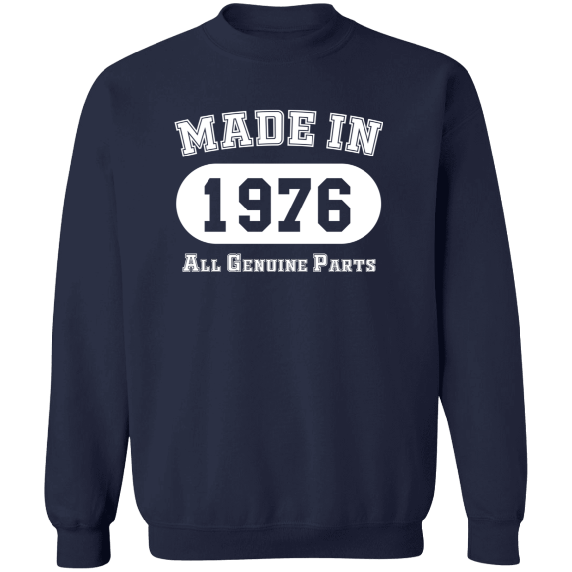 Made In 1976 All Genuine Parts - Sweatshirt