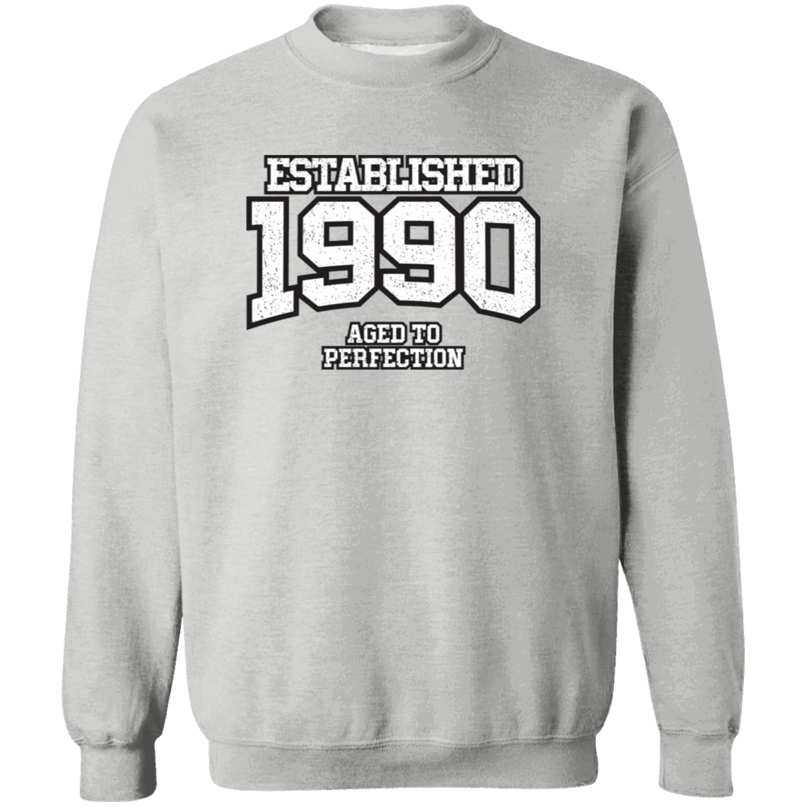 Established 1990 Aged To Perfection - Sweatshirt