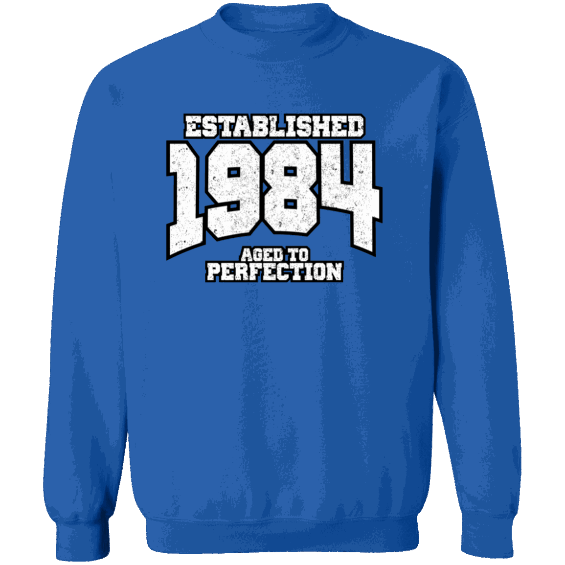 Established 1984 Aged To Perfection - Sweatshirt