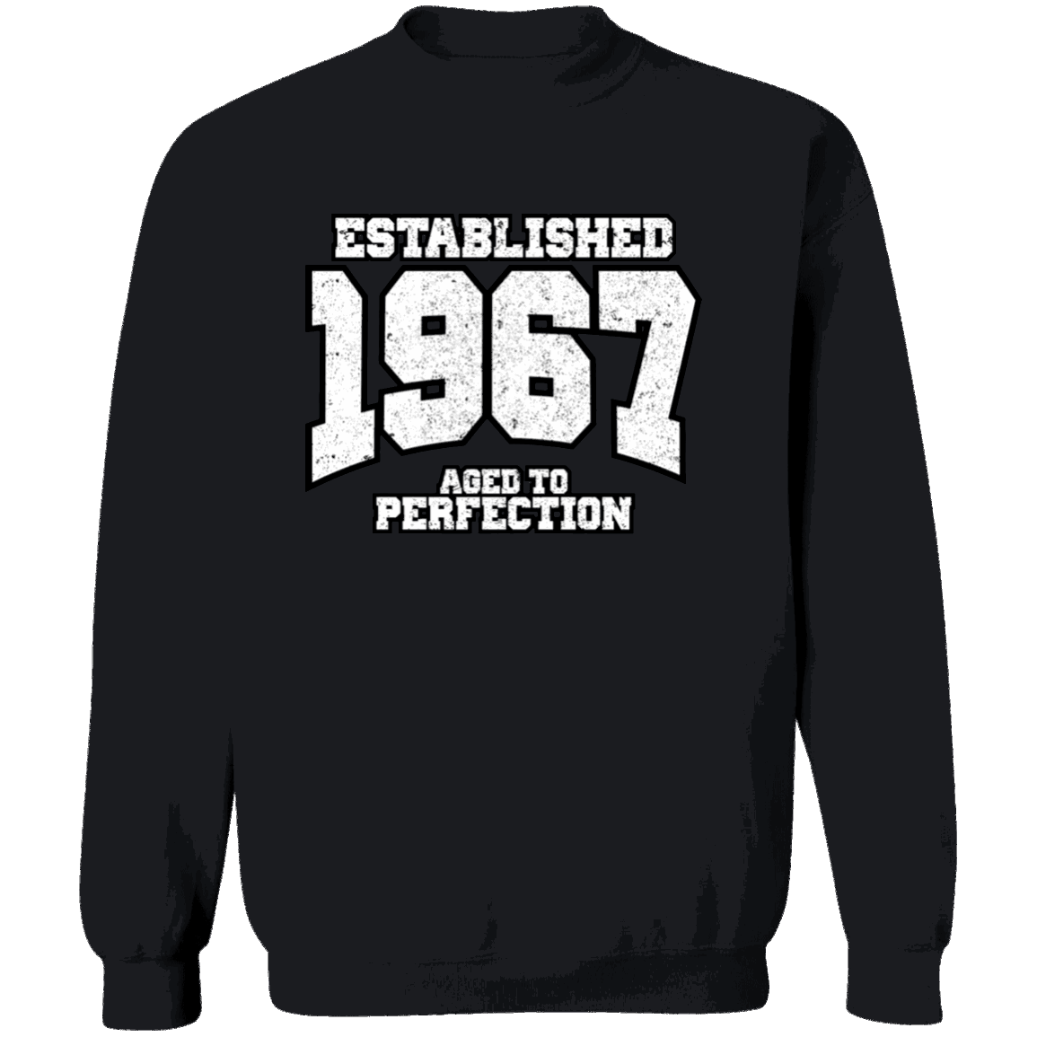 Established 1967 Aged To Perfection - Sweatshirt