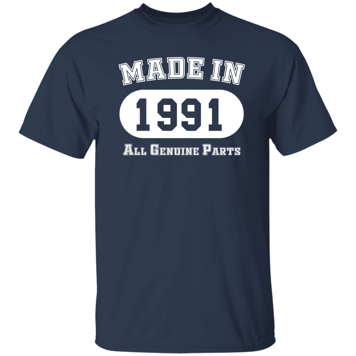 Made In 1991 All Genuine Parts - T Shirt