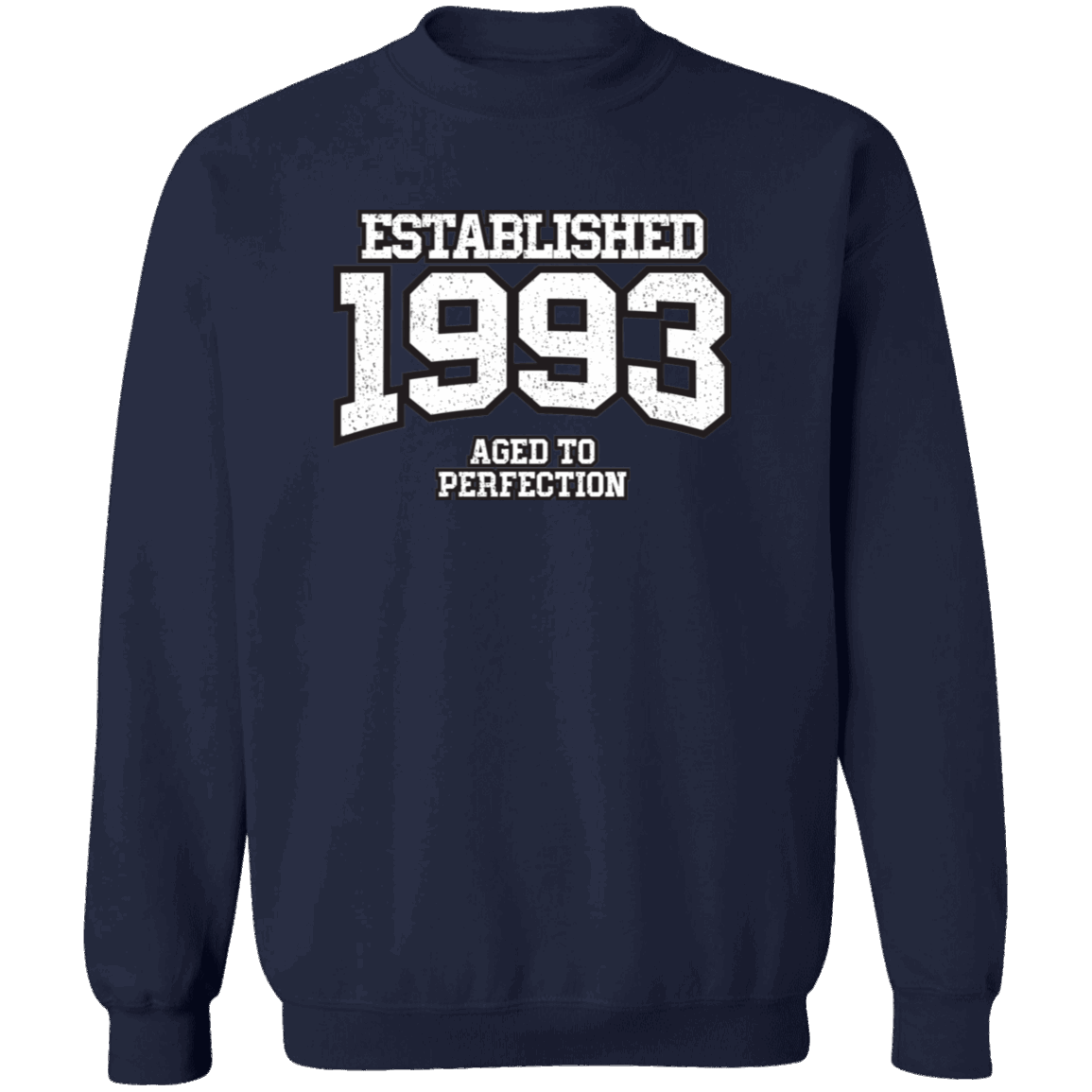 Established 1993 Aged To Perfection - Sweatshirt