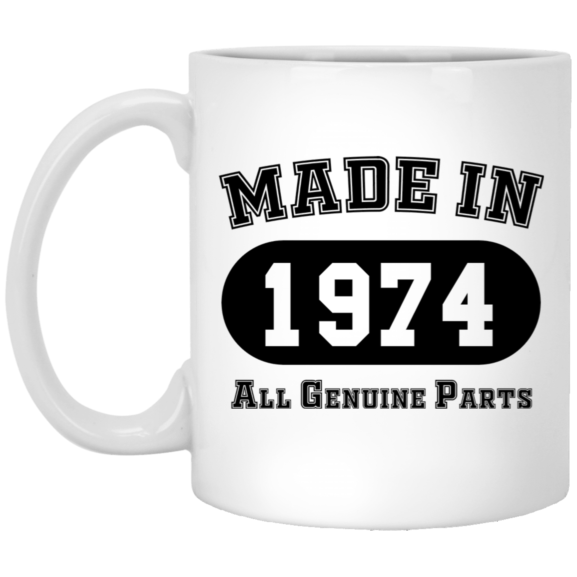 Made In 1974 All Genuine Parts  - Mugs