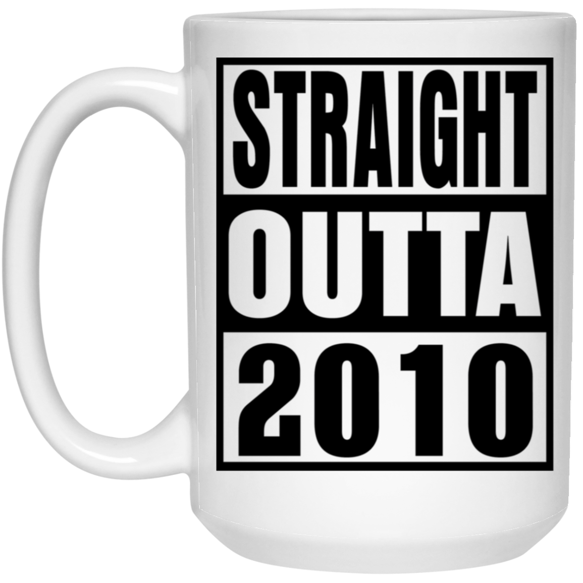 Straight Outta 2010 - Mugs