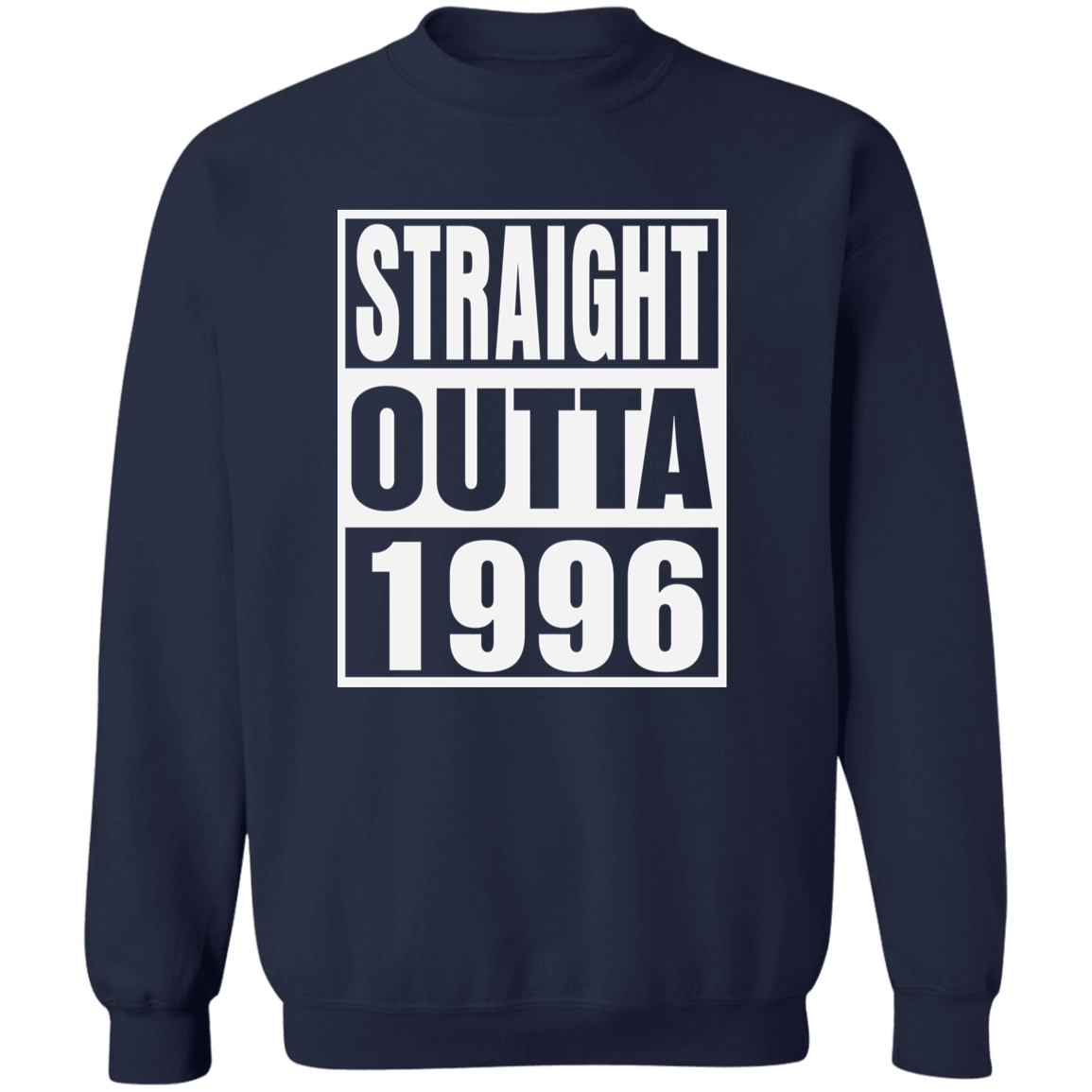 Straight Outta 1996 - Sweatshirt