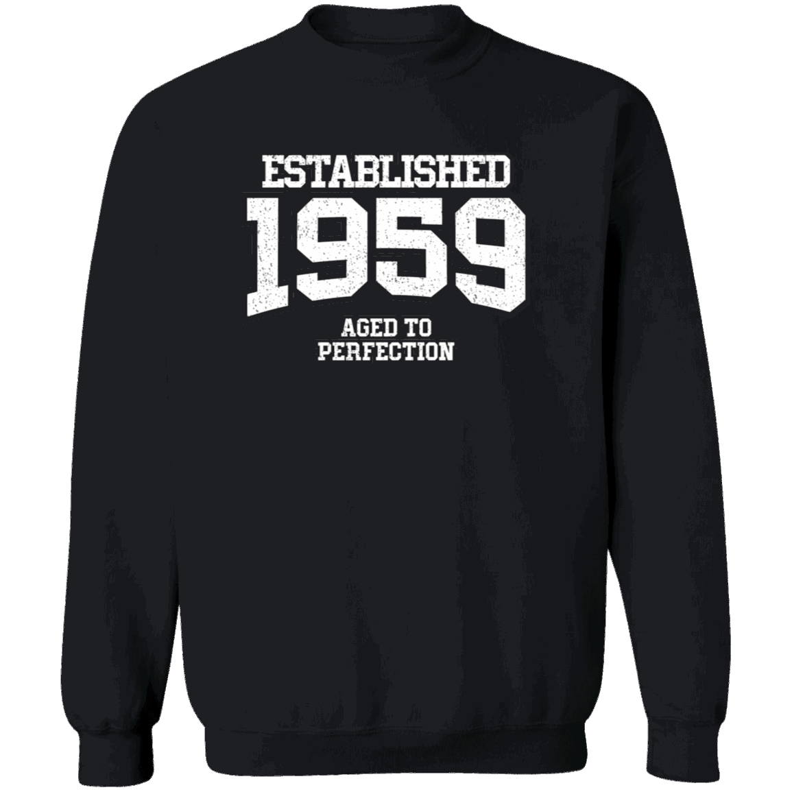 Established 1959 Aged To Perfection - Sweatshirt