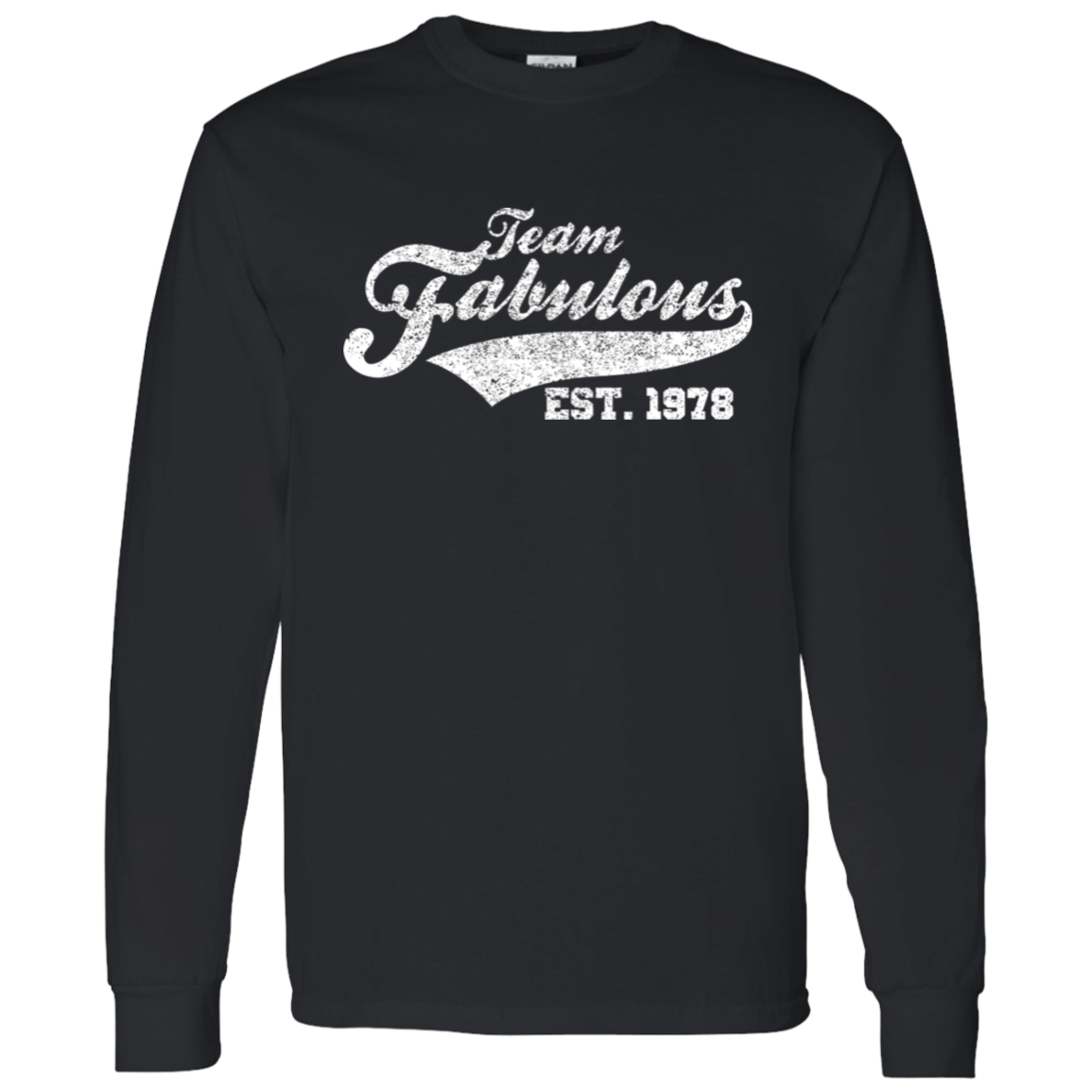 Team Fabulous Est. 1978 - Long Sleeve Tee