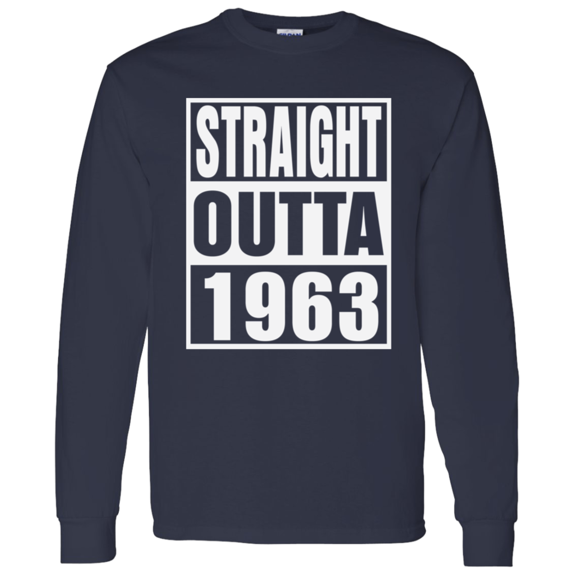 Straight Outta 1963 - Long Sleeve Tee