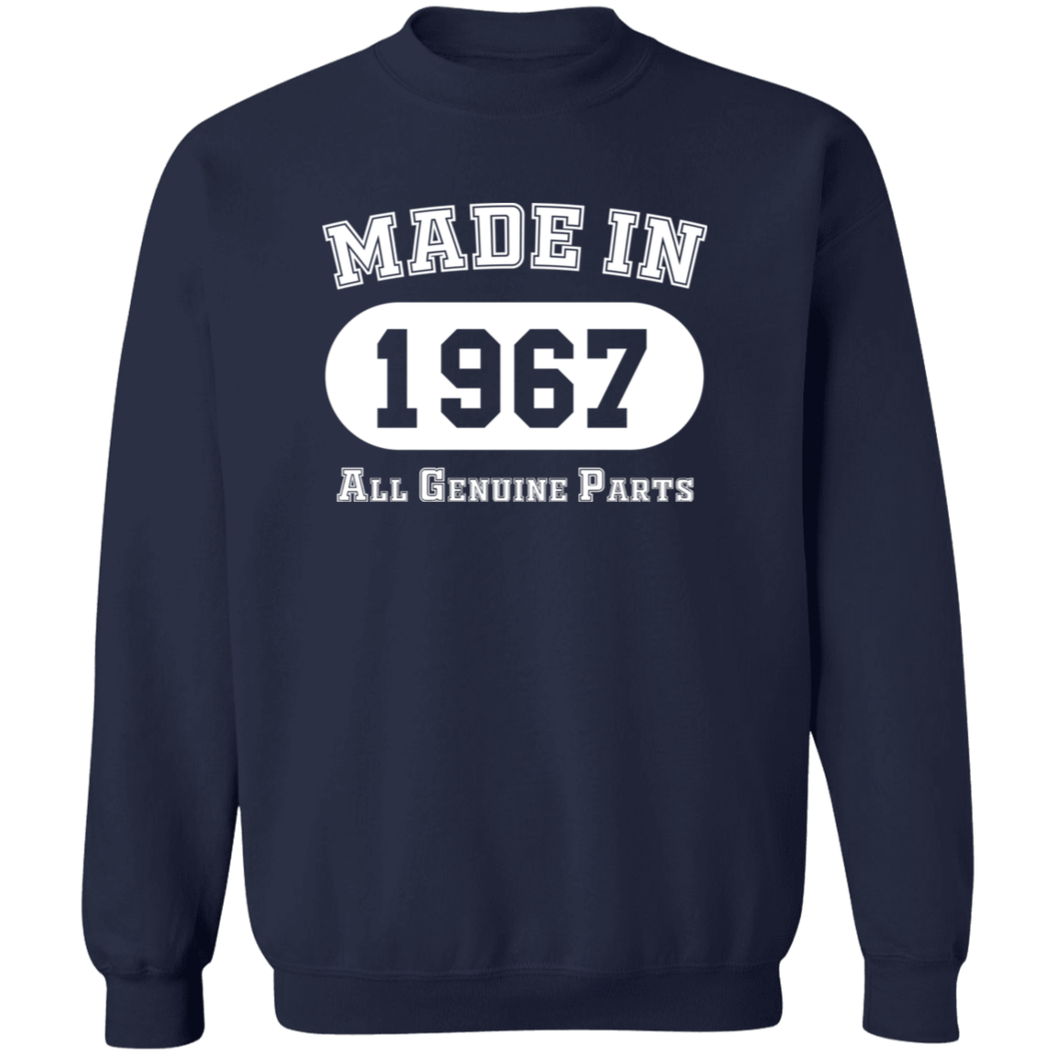 Made In 1967 All Genuine Parts - Sweatshirt