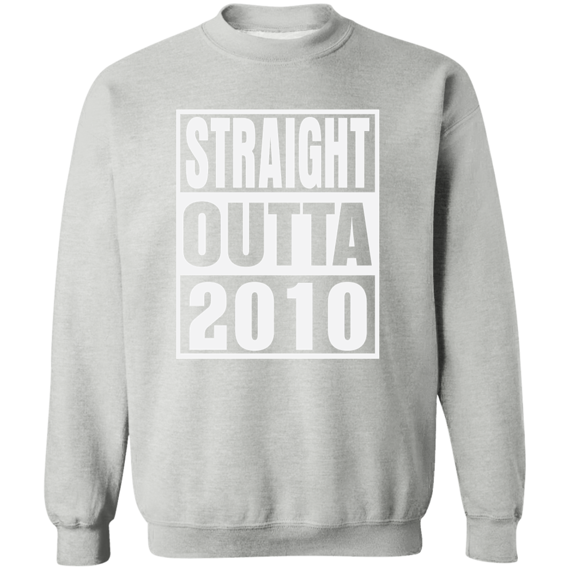 Straight Outta 2010 - Sweatshirt