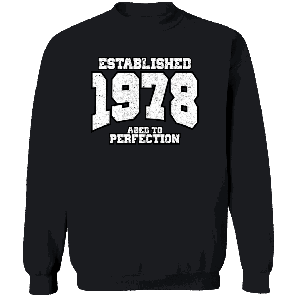 Established 1978 Aged To Perfection - Sweatshirt