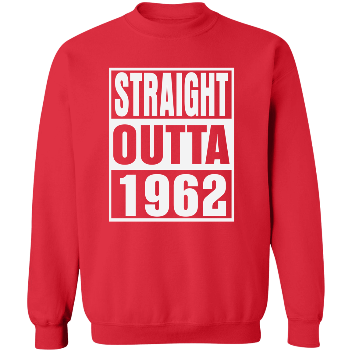 Straight Outta 1962 - Sweatshirt