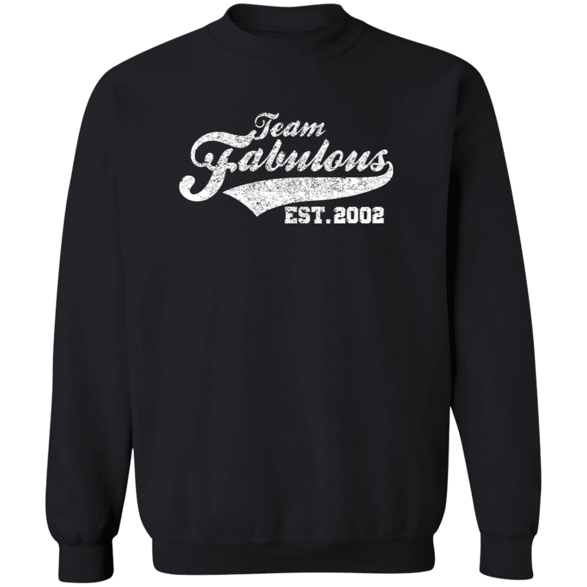 Team Fabulous Est. 2002 - Sweatshirt