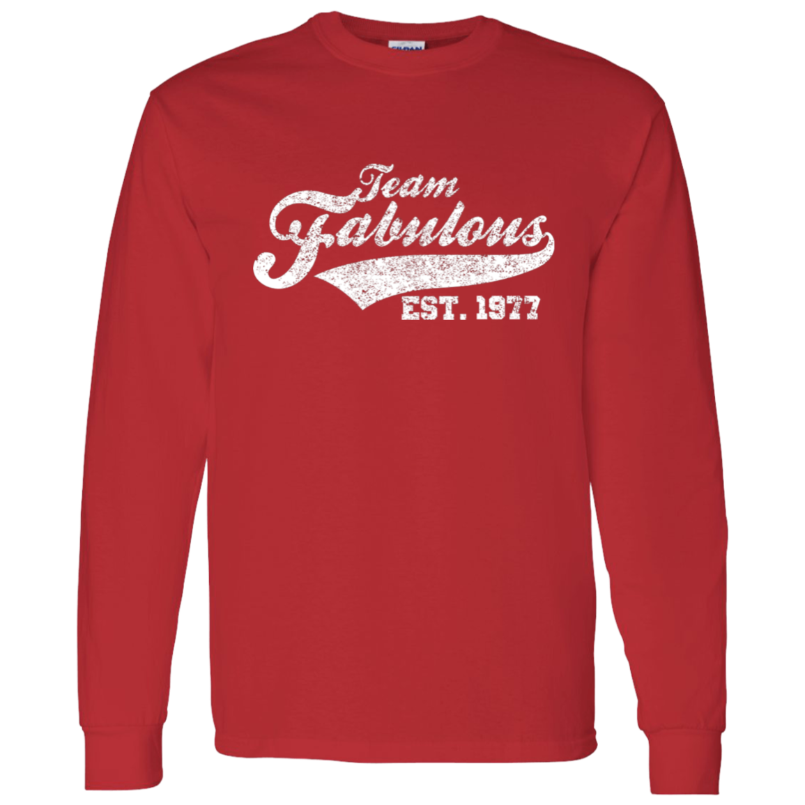 Team Fabulous Est. 1977 - Long Sleeve Tee