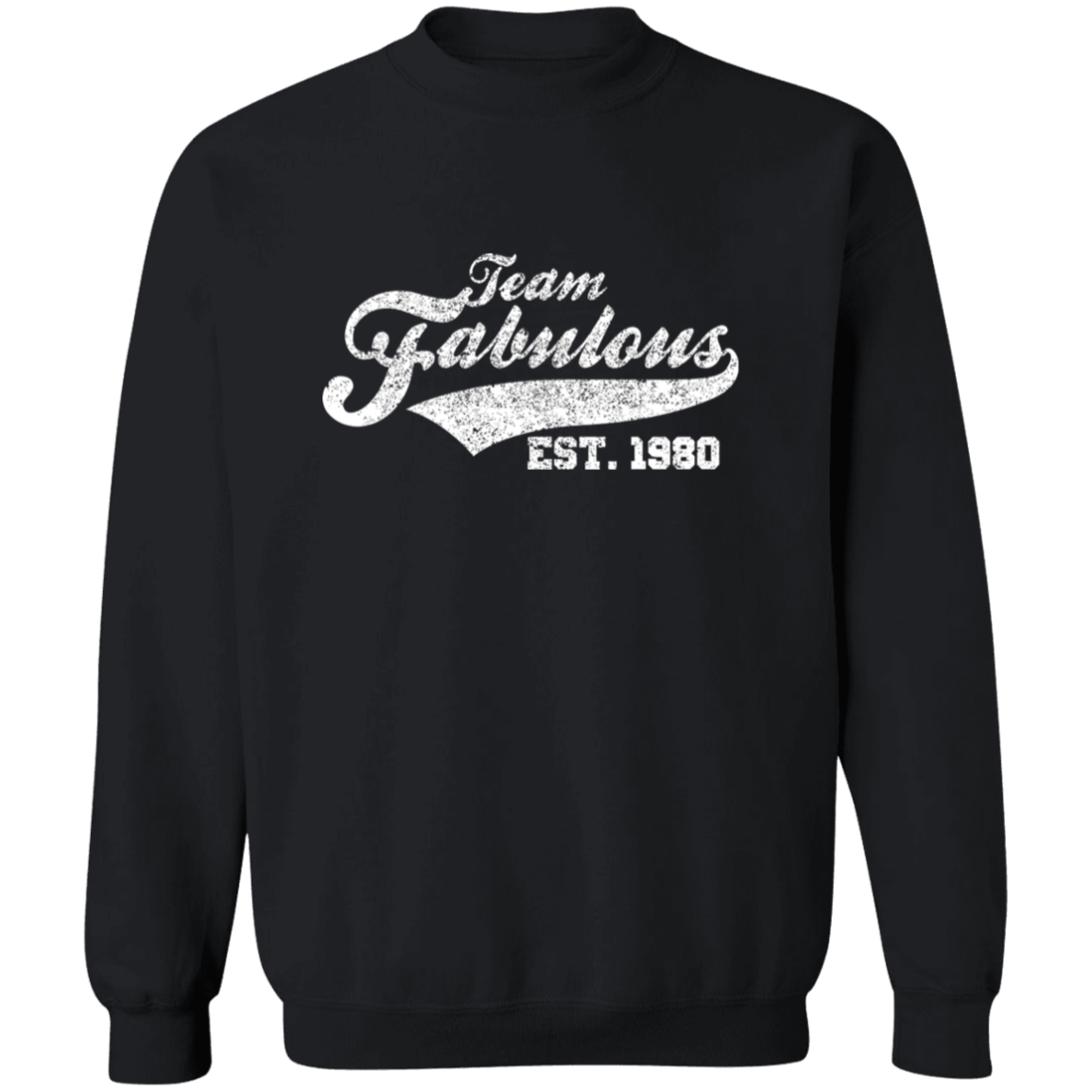 Team Fabulous Est. 1980 - Sweatshirt