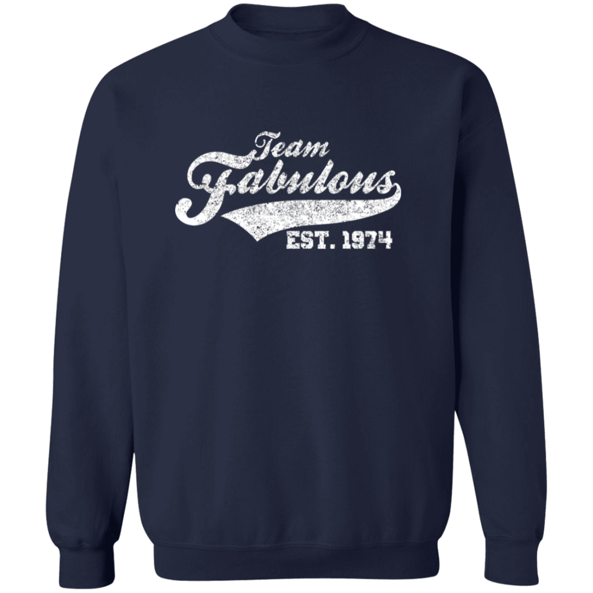 Team Fabulous Est. 1974 - Sweatshirt