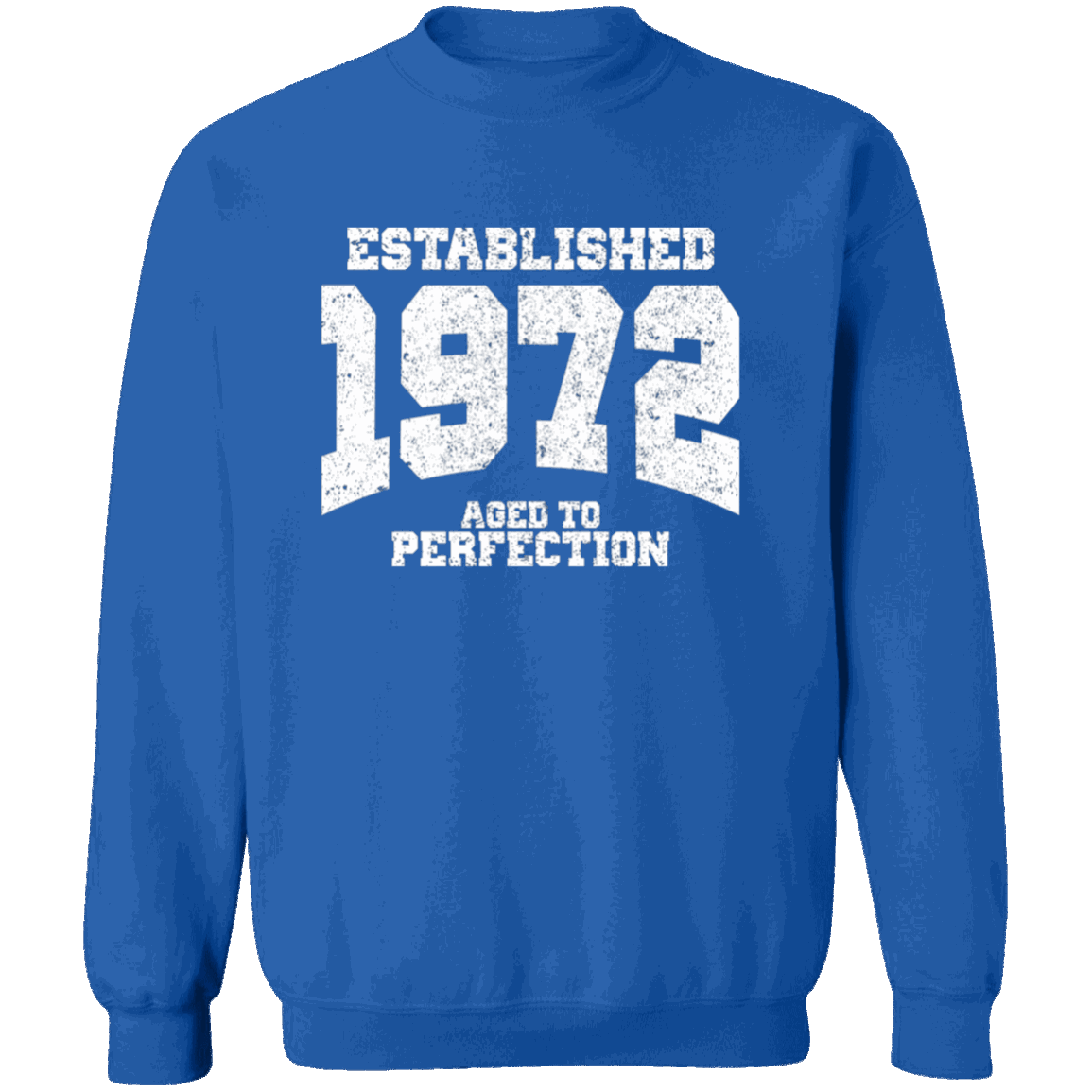 Established 1972 Aged To Perfection - Sweatshirt