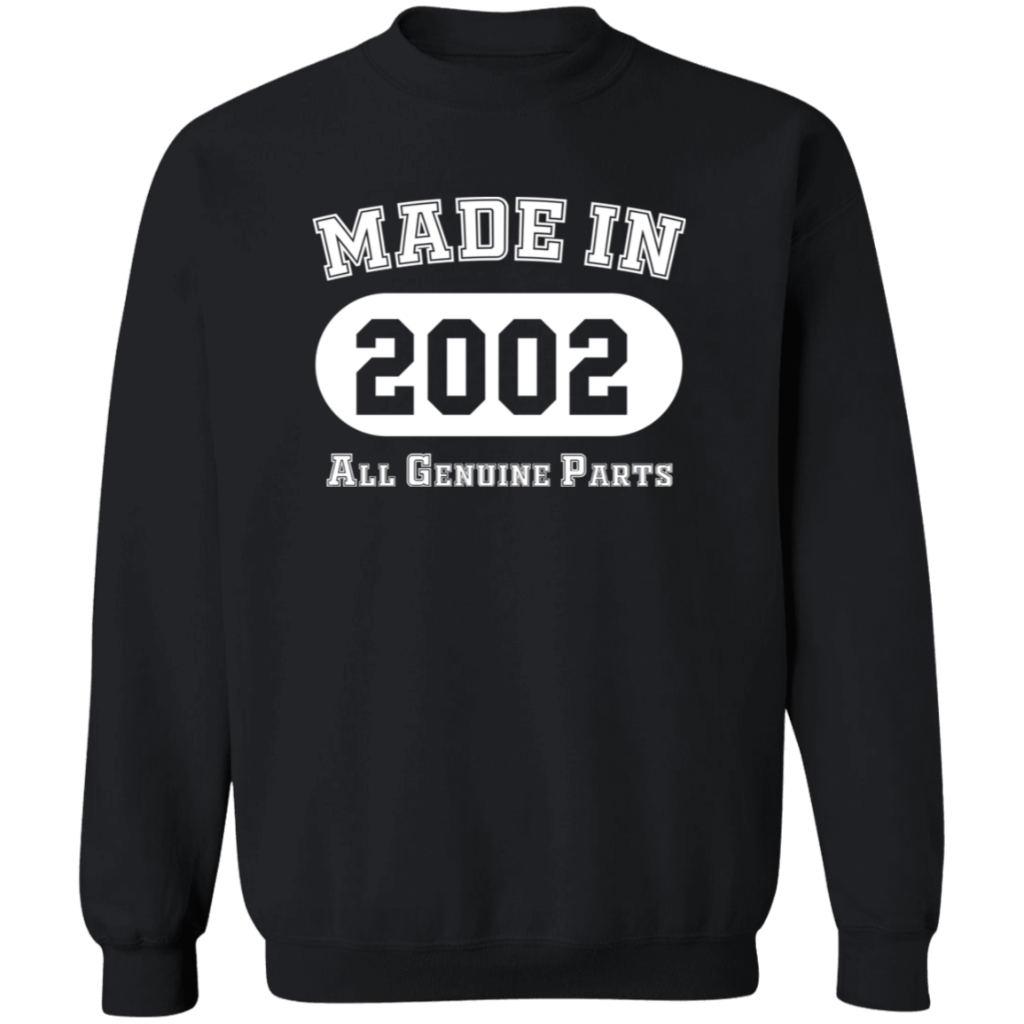 Made In 2002 All Genuine Parts - Sweatshirt