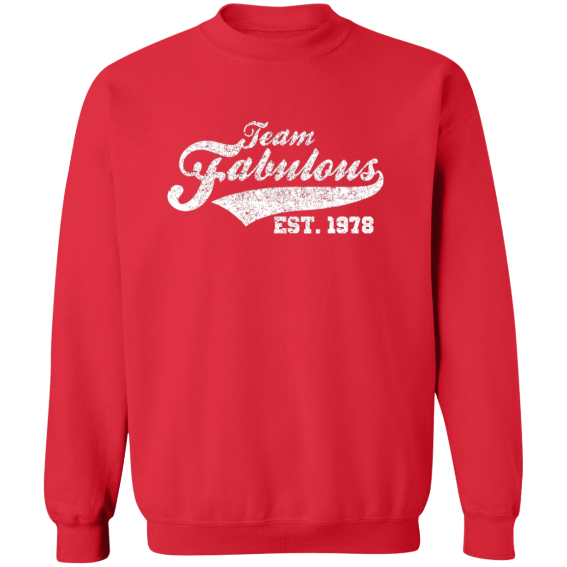 Team Fabulous Est. 1978 - Sweatshirt