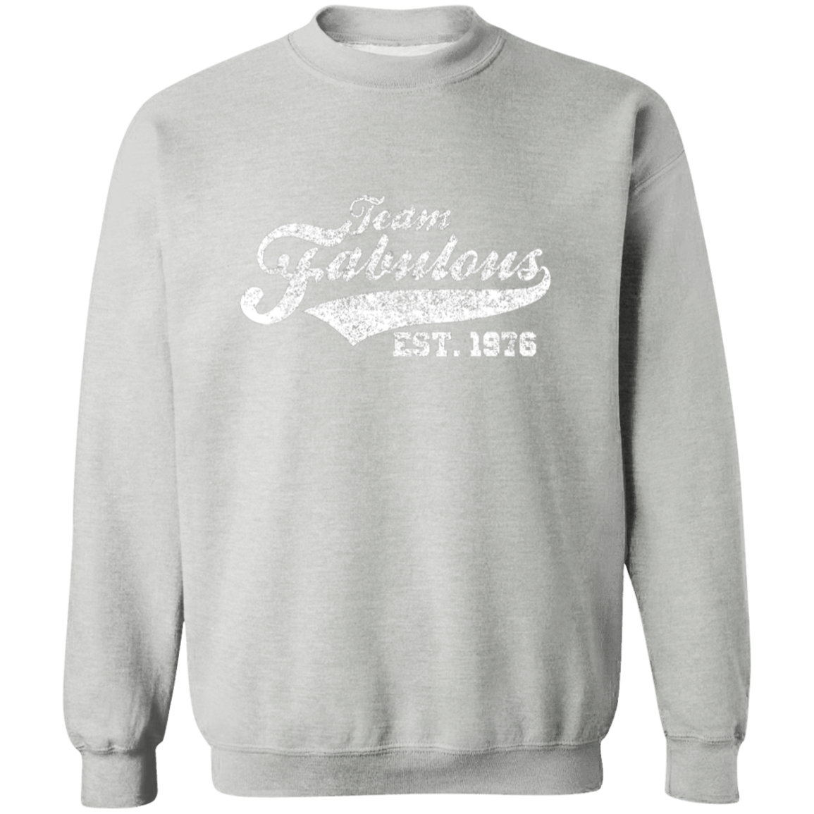 Team Fabulous Est. 1976 - Sweatshirt