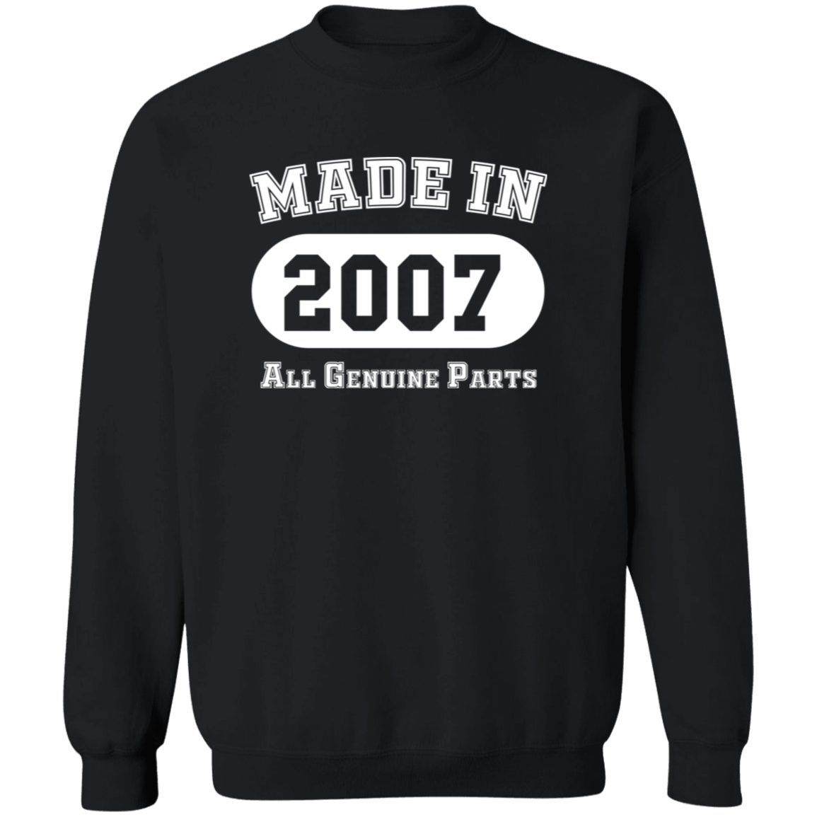 Made In 2007 All Genuine Parts - Sweatshirt