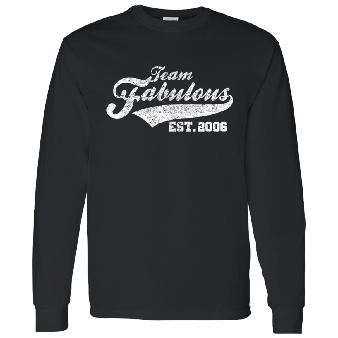 Team Fabulous Est. 2006 - Long Sleeve Tee