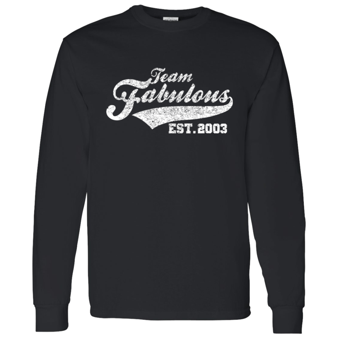 Team Fabulous Est. 2003 - Long Sleeve Tee