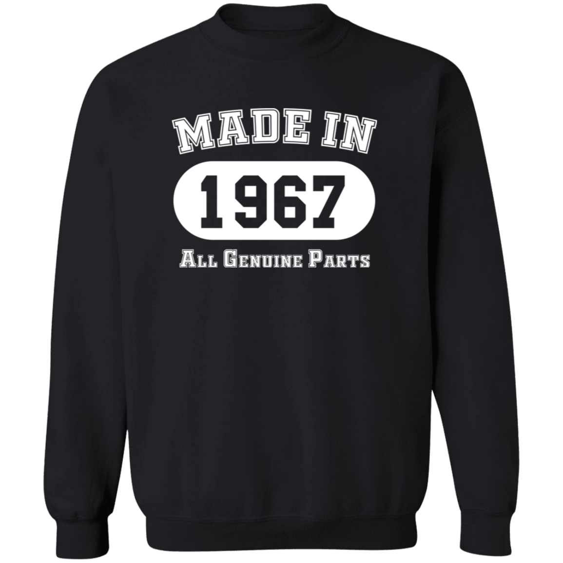 Made In 1967 All Genuine Parts - Sweatshirt