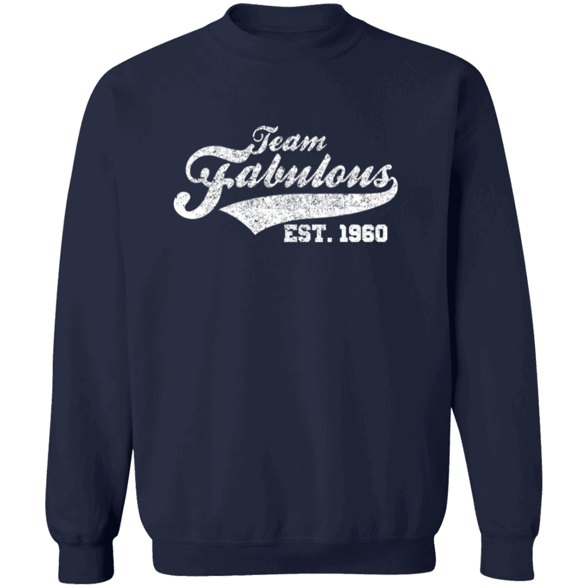 Team Fabulous Est. 1960 - Sweatshirt