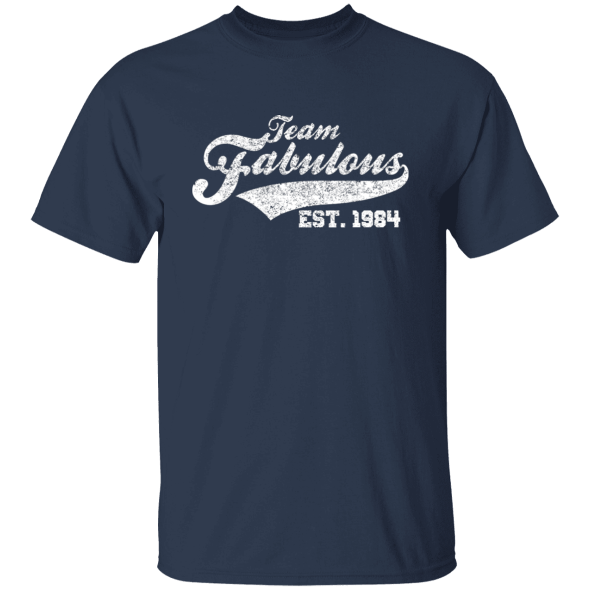 Team Fabulous Est. 1984 - T Shirt