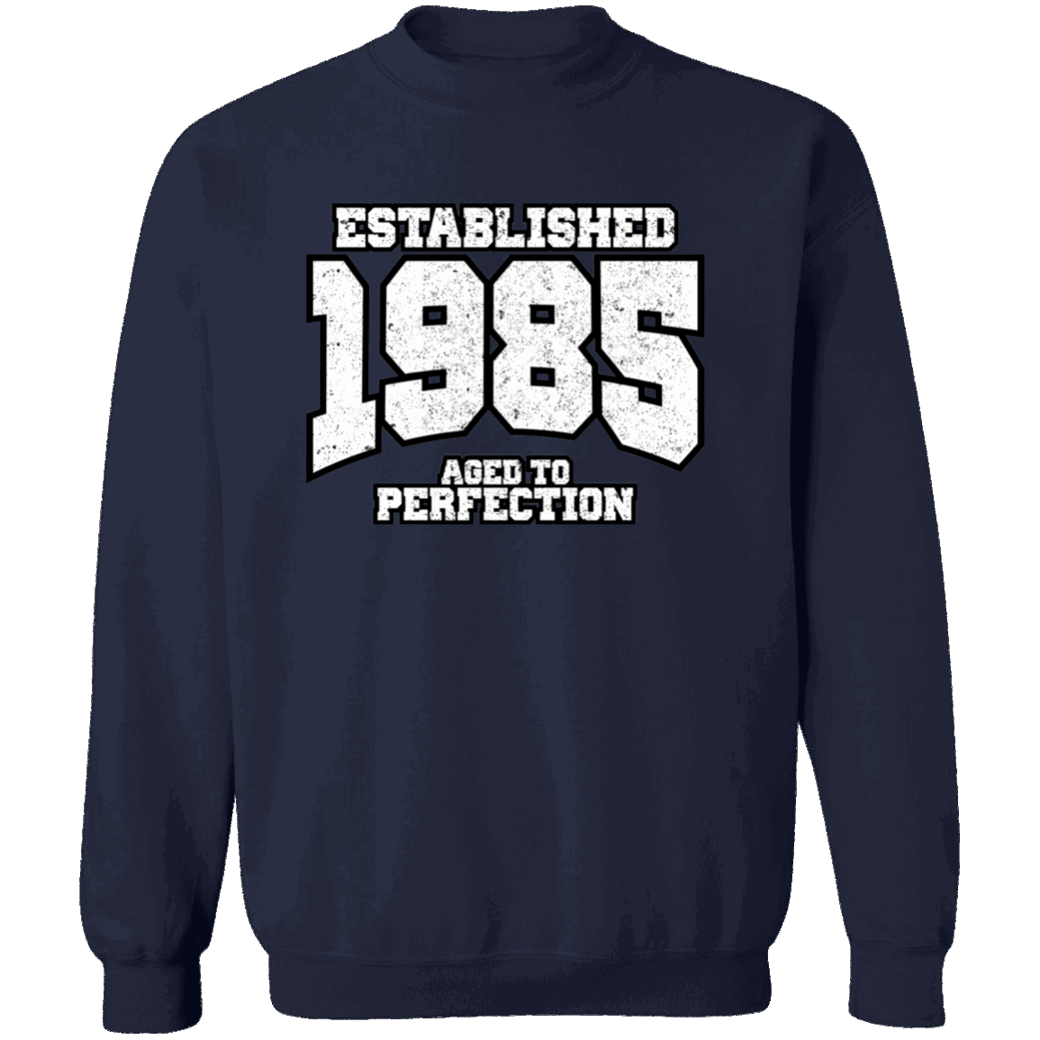 Established 1985 Aged To Perfection - Sweatshirt