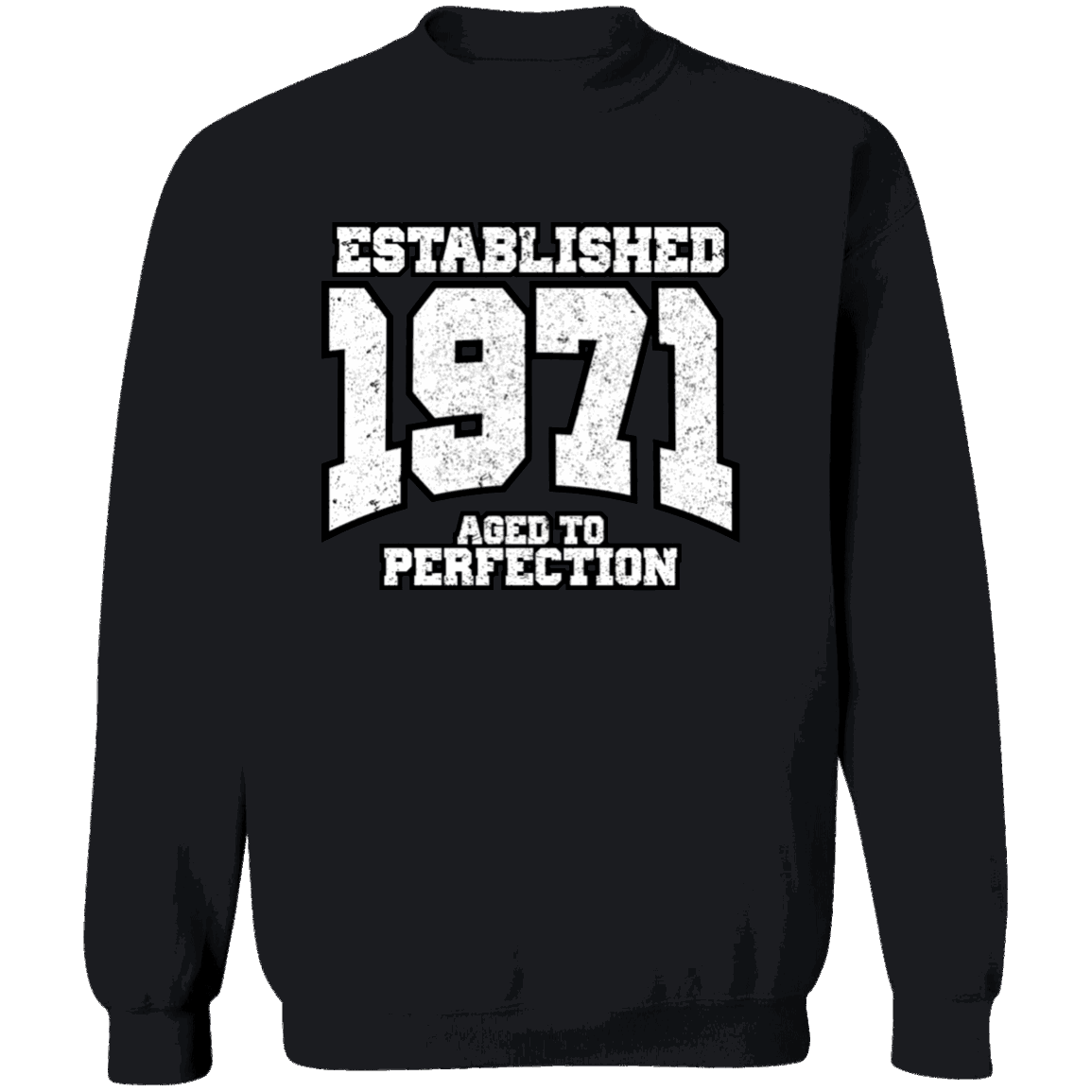 Established 1971 Aged To Perfection - Sweatshirt