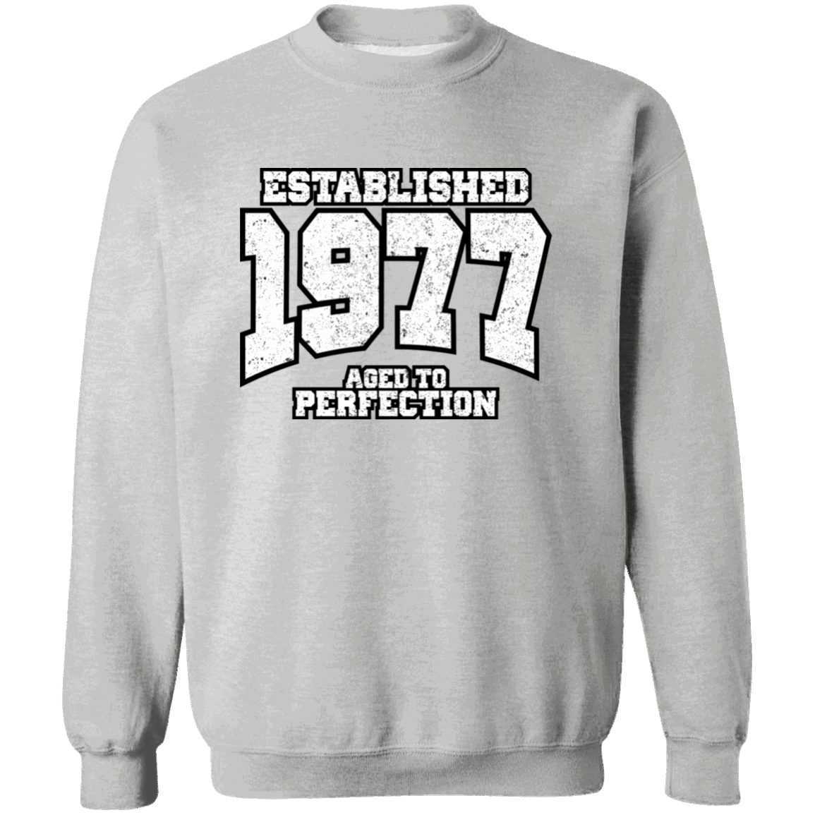 Established 1977 Aged To Perfection - Sweatshirt