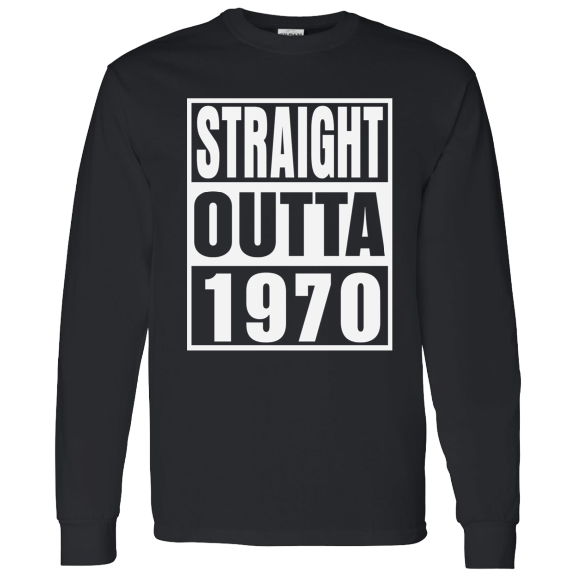 Straight Outta 1970 - Long Sleeve Tee