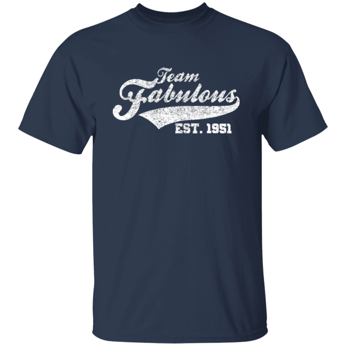 Team Fabulous Est. 1951 - T Shirt