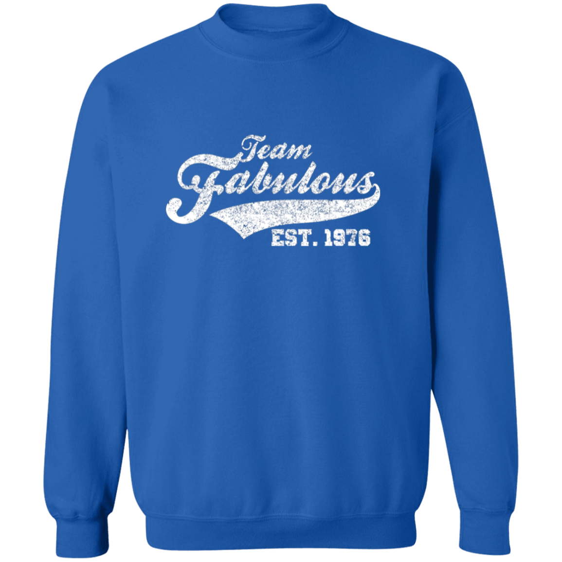 Team Fabulous Est. 1976 - Sweatshirt