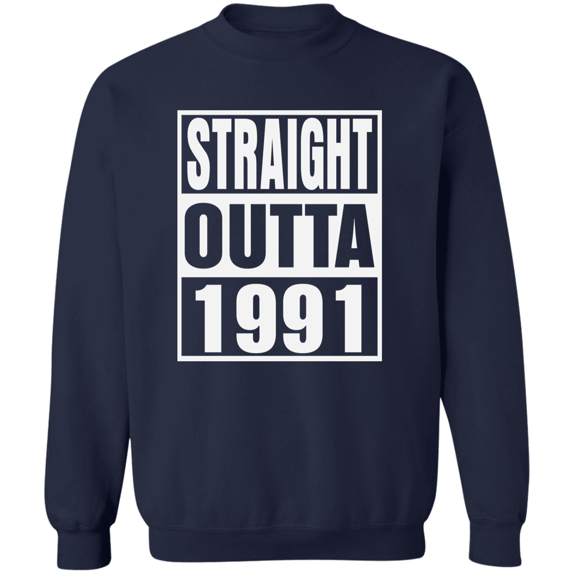 Straight Outta 1991 - Sweatshirt