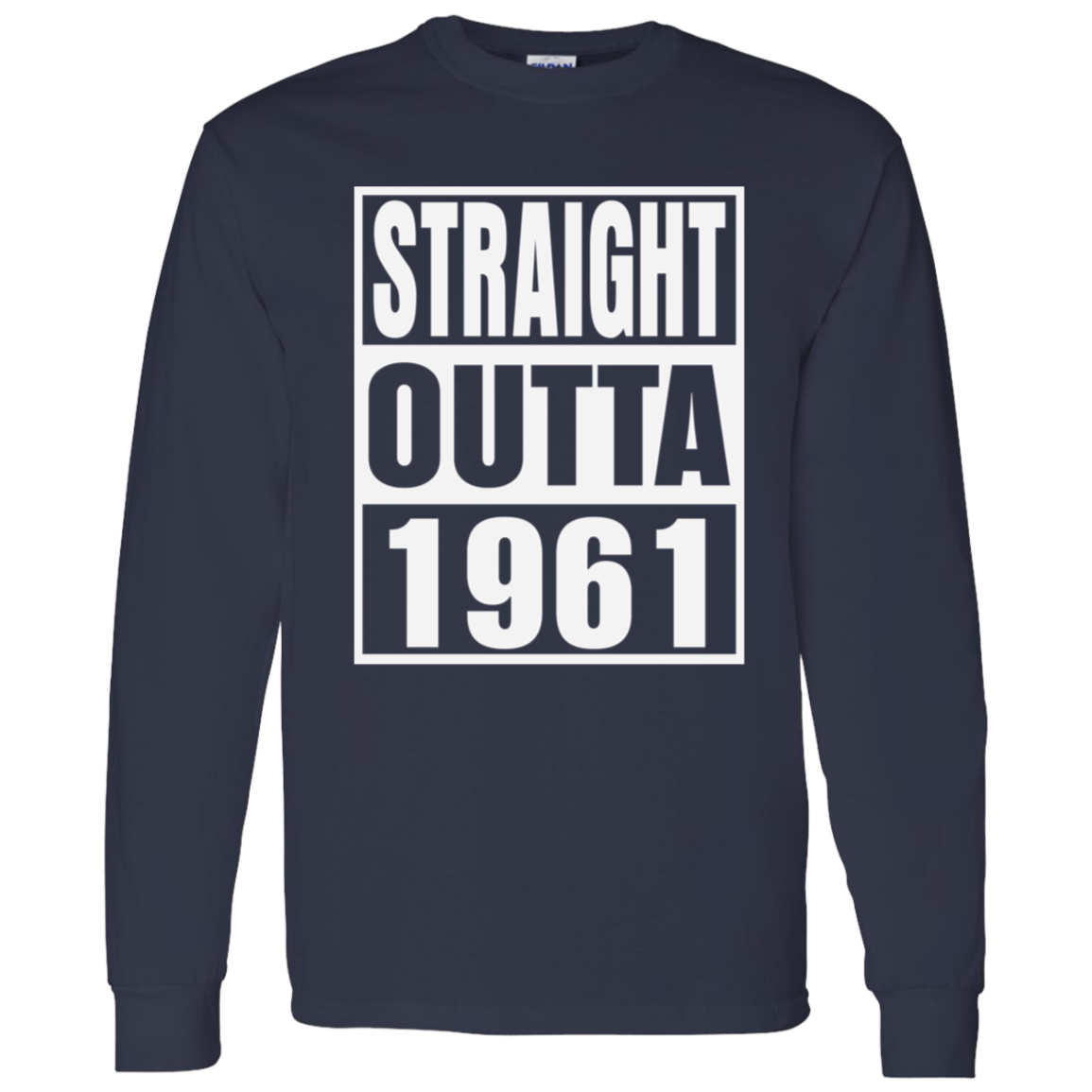 Straight Outta 1961 - Long Sleeve Tee