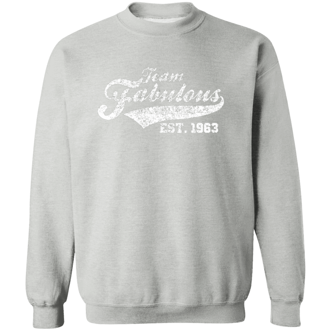 Team Fabulous Est. 1963 - Sweatshirt